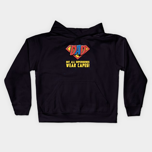 Dad, not all superheroes wear capes, mugs, masks, hoodies, stickers, Kids Hoodie by BostonBulldog